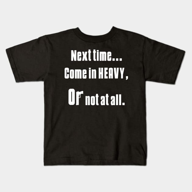 Next Time come... Kids T-Shirt by Karambola